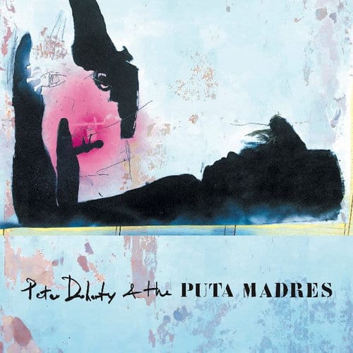 Pete Doherty & The Puta Madres – idem