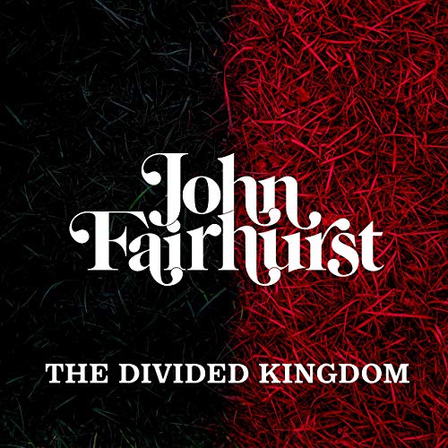 John Fairhurst The Divided Kingdom