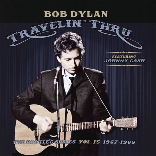 Bob Dylan Bootleg Series 15 Travelin' Thru, 1967 – 1969