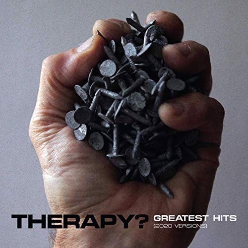 Therapy Greatest Hits (2020 versions)