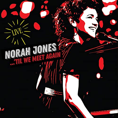 Norah Jones ...'Til We Meet Again