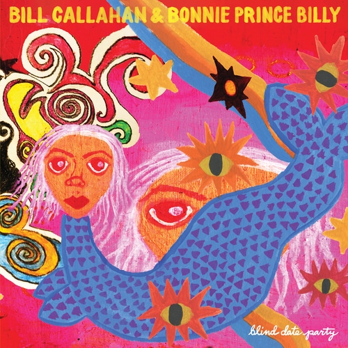 Bill Callahan Bonnie Prince Billy Blind Date Party