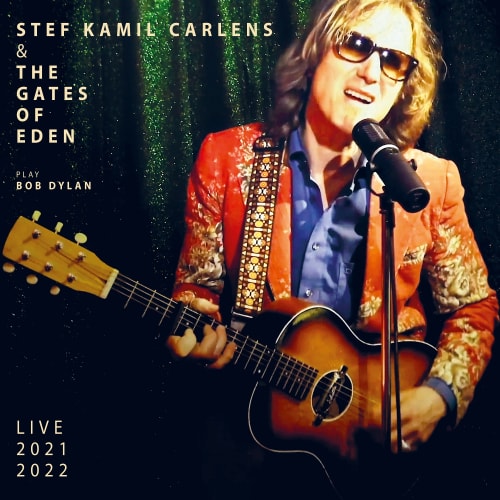 Stef Kamil Carlens & The Gates Of Eden Play Bob Dylan