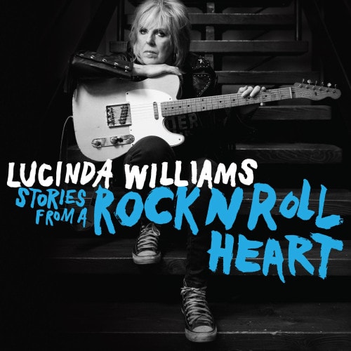 Lucinda Williams Stories From A Rock N Roll Heart