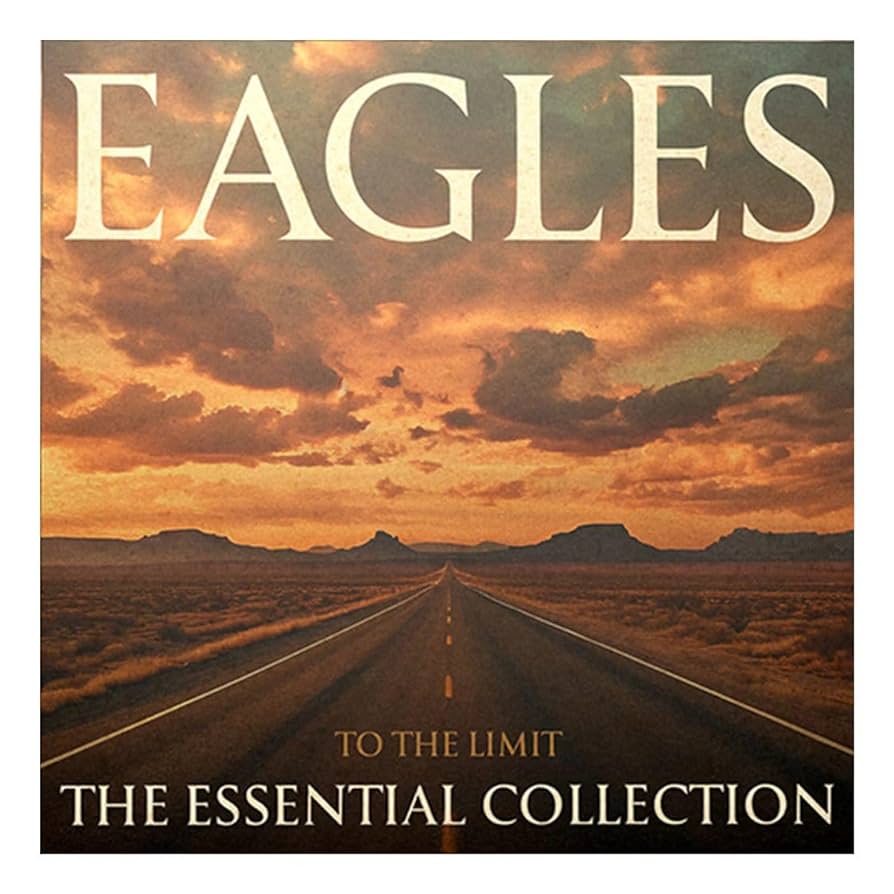 Eagles To The Limit The Essential Collection