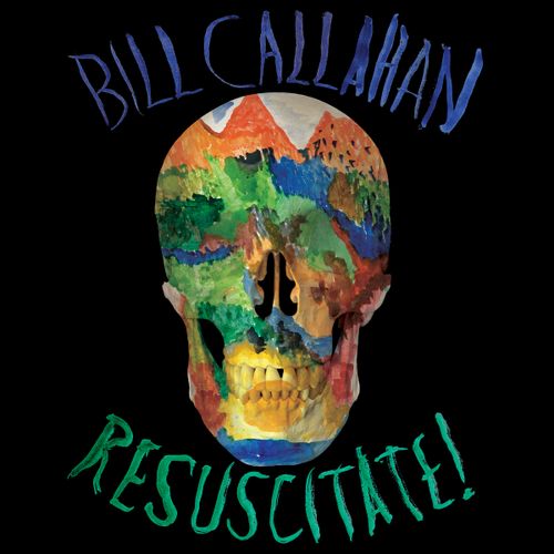 Bill Callahan Resuscitate!