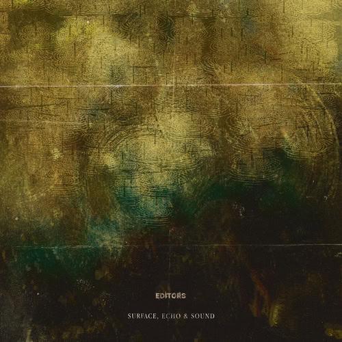 Editors Surface, Echo & Sound
